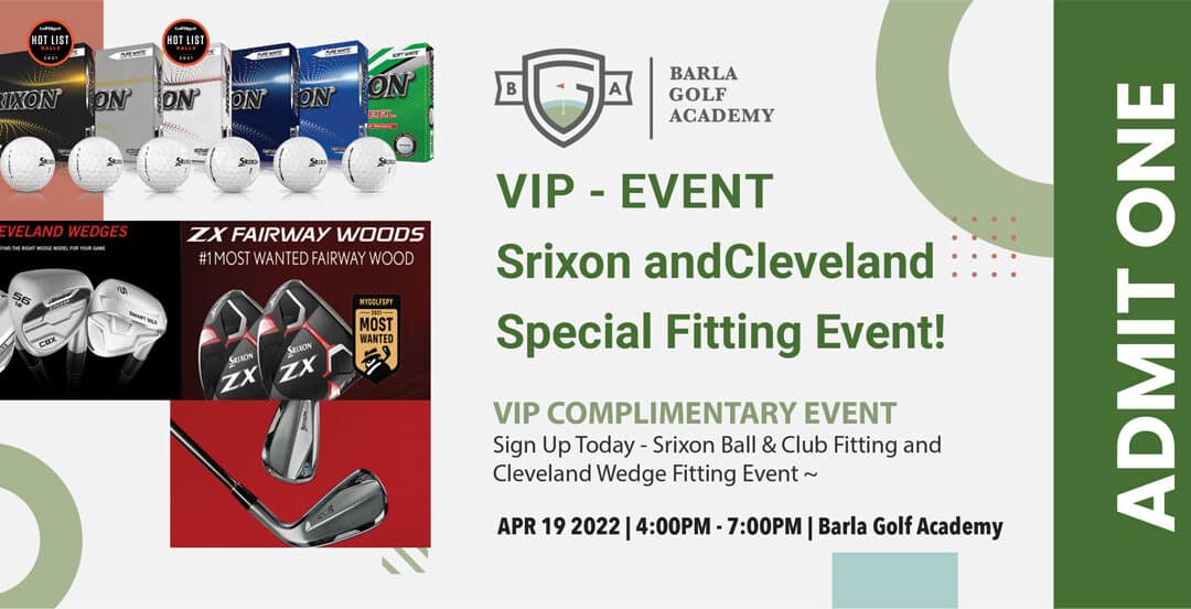 VIP Event – Srixon and Cleveland Fitting Event – 4/19/22