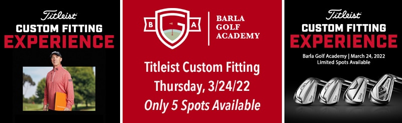 Barla_Golf_Academy_SQ_Titleist-Custom-Fitting-Experience-3-24-22