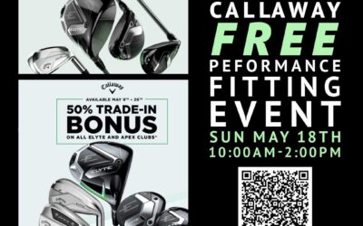 CALLAWAY Free Custom Fit Event – Sun, May 18th 2025